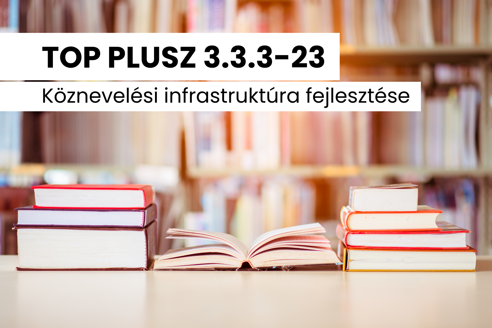 TOP PLUSZ 3.3.3-23 Köznevelési infrastruktúra fejlesztése